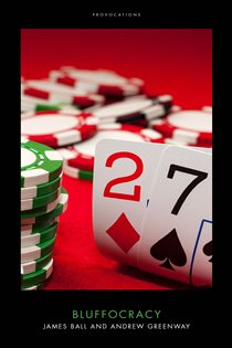 Book cover: Bluffocracy, by James Ball (preview)