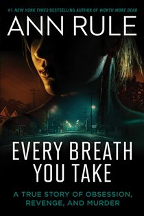 Book cover: Every Breath You Take, by Ann Rule (preview)