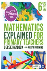 Book cover: Mathematics Explained for Primary Teachers, by Derek Haylock (preview)