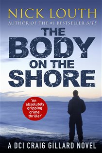 Book cover: The Body on the Shore (Book 2 of DCI Craig Gillard Crime Thrillers) by Nick Louth (preview)
