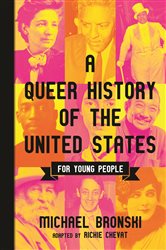 Book cover: A Queer History of the United States for Young People (Book 1 of ReVisioning History for Young People) by Michael Bronski (preview)