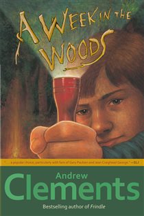 Book cover: A Week in the Woods, by Andrew Clements (preview)