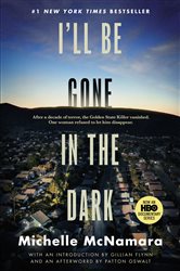 Book cover: I'll Be Gone in the Dark, by Michelle McNamara (preview)