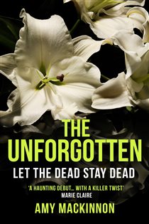 Book cover: The Unforgotten, by Amy MacKinnon (preview)