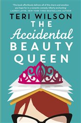 Book cover: The Accidental Beauty Queen, by Teri Wilson (preview)