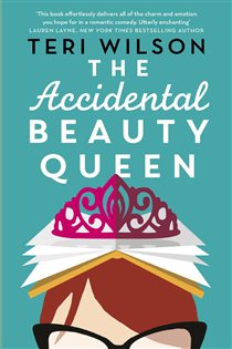 Book cover: The Accidental Beauty Queen, by Teri Wilson (preview)