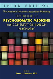 Book cover: The American Psychiatric Association Publishing Textbook of Psychosomatic Medicine and Consultation-Liaison Psychiatry, edited by James L. Levenson (preview)
