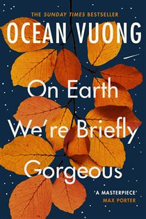 Book cover: On Earth We're Briefly Gorgeous, by Ocean Vuong (preview)