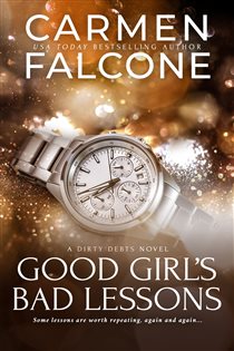 Book cover: Good Girl's Bad Lessons (Book 3 of Dirty Debts) by Carmen Falcone (preview)