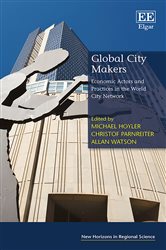 Global City Makers: Economic Actors and Practices in the World City Network