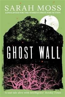 Book cover: Ghost Wall, by Sarah Moss (preview)