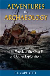 Book cover: Adventures in Archaeology, by P.J. Capelotti (preview)