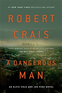 Book cover: A Dangerous Man (Book 18 of An Elvis Cole and Joe Pike Novel) by Robert Crais (preview)