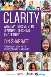 CLARITY: What Matters MOST in Learning, Teaching, and Leading