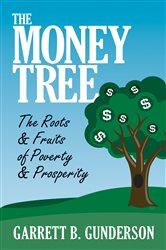 Book cover: The Money Tree, by Garrett B. Gunderson (preview)
