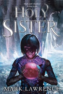 Book cover: Holy Sister (Book 3 of Book of the Ancestor) by Mark Lawrence (preview)