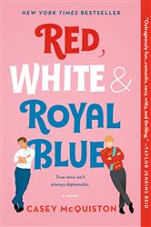 Red, White &amp; Royal Blue: A Novel