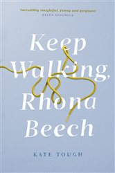 Book cover: Keep Walking Rhona Beech, by Kate Tough (preview)