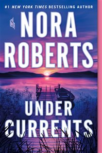 Book cover: Under Currents, by Nora Roberts (preview)