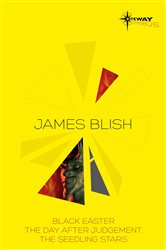 Book cover: James Blish SF Gateway Omnibus, by James Blish (preview)