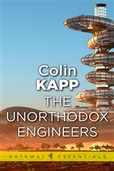 Book cover: The Unorthodox Engineers (Book 433 of Gateway Essentials) by Colin Kapp (preview)