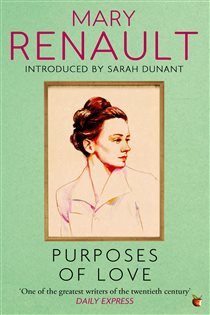 Book cover: Purposes of Love (Book 320 of Virago Modern Classics) by Mary Renault (preview)