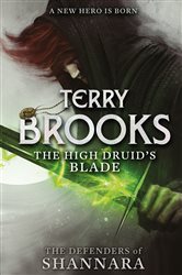Book cover: The High Druid's Blade (Book 1 of The Defenders of Shannara) by Terry Brooks (preview)