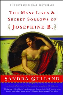 Book cover: The Many Lives & Secret Sorrows of Josephine B, by Sandra Gulland (preview)
