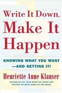 Book cover: Write It Down Make It Happen, by Henriette Anne Klauser (preview)