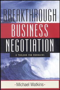 Book cover: Breakthrough Business Negotiation, by Michael Watkins (preview)