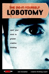 Book cover: The Do-It-Yourself Lobotomy, by Tom Monahan (preview)