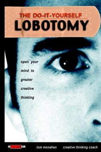 Book cover: The Do-It-Yourself Lobotomy, by Tom Monahan (preview)