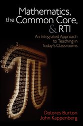 Mathematics, the Common Core, and RTI: An Integrated Approach to Teaching in Today&#x2032;s Classrooms