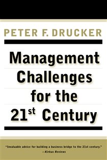 Book cover: MANAGEMENT CHALLENGES for the 21st Century, by Peter F. Drucker (preview)