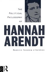 Book cover: The Political Philosophy of Hannah Arendt, by Maurizio Passerin d'Entrèves (preview)