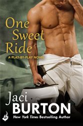Book cover: One Sweet Ride: Play-By-Play Book 6 (Book 6 of Play-By-Play) by Jaci Burton (preview)