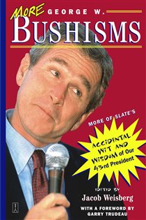 Book cover: More George W. Bushisms, by Jacob Weisberg (preview)
