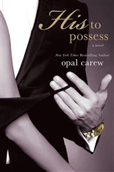Book cover: His to Possess, by Opal Carew (preview)