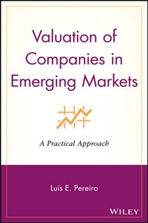 Book cover: Valuation of Companies in Emerging Markets, by Luis E. Pereiro (preview)