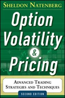 Book cover: Option Volatility and Pricing: Advanced Trading Strategies and Techniques, 2nd Edition, by Sheldon Natenberg (preview)
