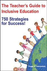 The Teacher&#x2032;s Guide to Inclusive Education: 750 Strategies for Success!