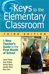 Keys to the Elementary Classroom: A New Teacher&#x2032;s Guide to the First Month of School