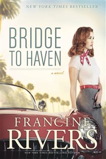 Book cover: Bridge to Haven, by Francine Rivers (preview)