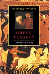 Book cover: The Cambridge Companion to Greek Tragedy, edited by P. E. Easterling (preview)