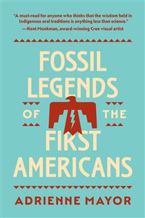 Book cover: Fossil Legends of the First Americans, by Adrienne Mayor (preview)
