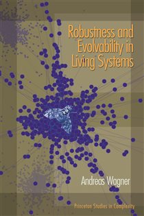 Book cover: Robustness and Evolvability in Living Systems, by Andreas Wagner (preview)