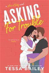 Book cover: Asking for Trouble (Book 3 of Line of Duty) by Tessa Bailey (preview)