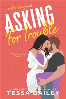 Book cover: Asking for Trouble (Book 3 of Line of Duty) by Tessa Bailey (preview)