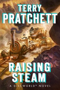 Book cover: Raising Steam, by Terry Pratchett (preview)