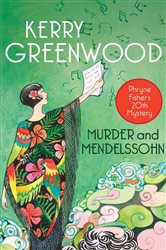 Book cover: Murder and Mendelssohn (Book 20 of Phryne Fisher) by Kerry Greenwood (preview)